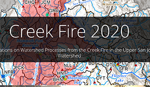 Potential Ramifications on Watershed Processes from the Creek Fire in the Upper San Joaquin River Watershed